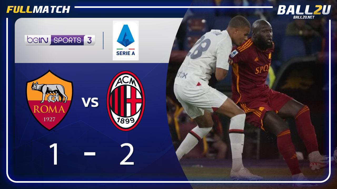  Full Match เอเอส โรม่า vs เอซี มิลาน
